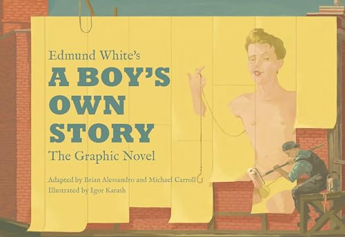 cover image Edmund White’s A Boy’s Own Story: The Graphic Novel