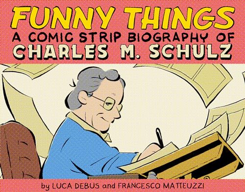 cover image Funny Things: A Comic Strip Biography of Charles M. Schulz