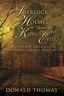 Sherlock Holmes and the Kings Evil and Other New Tales Featuring the Worlds Greatest Detective