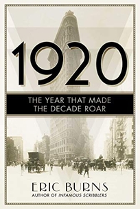 1920: The Year That Made the Decade Roar