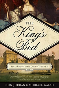 The King’s Bed: Sex and Power in the Court of Charles II