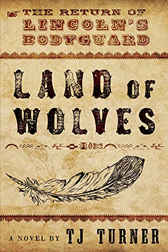 cover image Land of Wolves: The Return of Lincoln’s Bodyguard