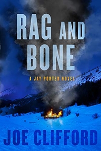 Rag and Bone: A Jay Porter Novel