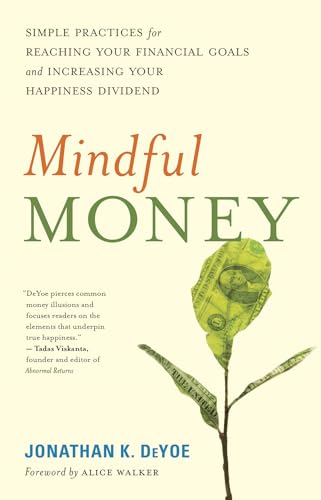 cover image Mindful Money: Simple Practices for Reaching Your Financial Goals and Increasing Your Happiness Dividend