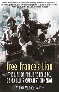 Free Frances Lion: The Life of Philippe Leclerc, de Gaulles Greatest General 