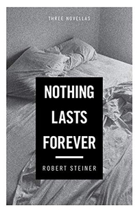 Nothing Lasts Forever: Three Novellas