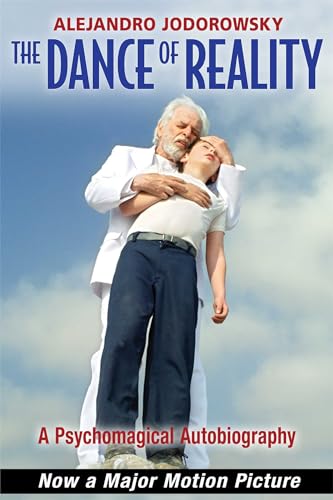cover image The Dance of Reality: A Psychomagical Autobiography