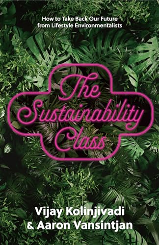 cover image The Sustainability Class: How to Take Back Our Future from Lifestyle Environmentalists