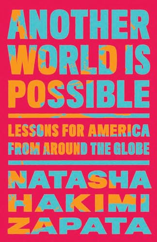 cover image Another World Is Possible: Lessons for America from Around the Globe