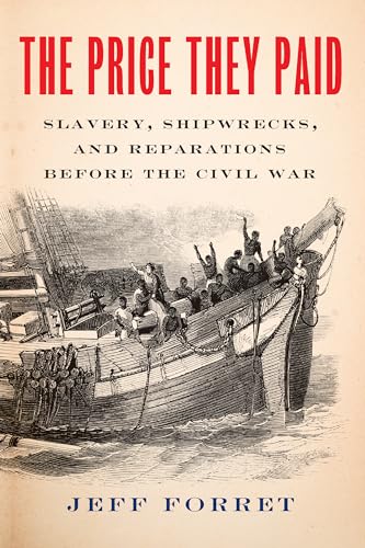 cover image The Price They Paid: Slavery, Shipwrecks, and Reparations Before the Civil War