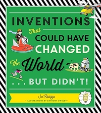 Inventions That Could Have Changed the World... but Didn’t!