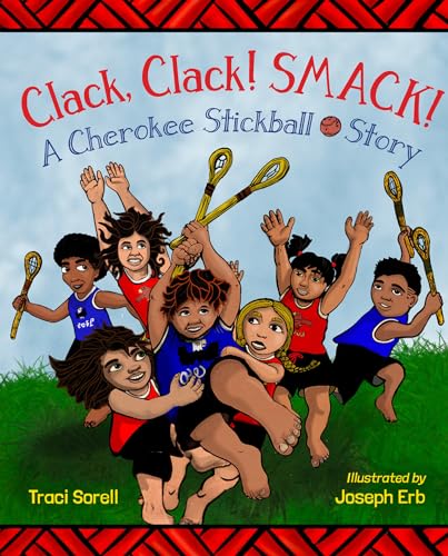 cover image Clack, Clack! Smack! A Cherokee Stickball Story