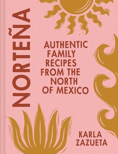 cover image Norteña: Authentic Family Recipes from the North of Mexico