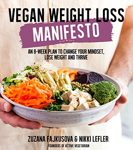 Vegan Weight Loss Manifesto: An 8-Week Plan to Change Your Mindset