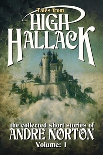 Tales from High Hallack: The Collected Short Stories of Andre Norton Volume:1