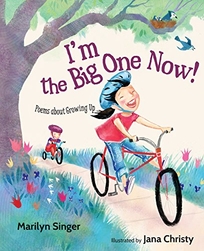 I’m the Big One Now! Poems About Growing Up 