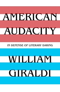 American Audacity: In Defense of Literary Daring