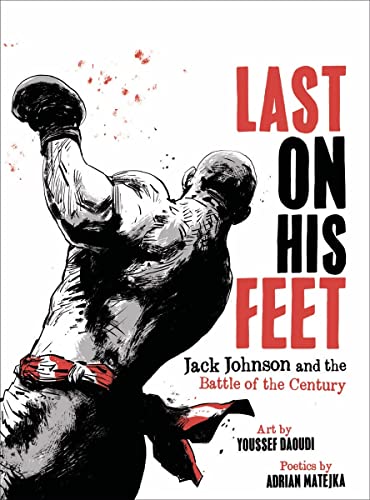 cover image Last on His Feet: Jack Johnson and the Battle of the Century