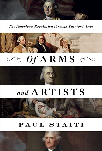 cover image Of Arms and Artists: The American Revolution through Painters’ Eyes