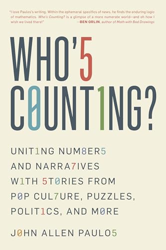 cover image Who’s Counting: Uniting Numbers and Narratives with Stories from Pop Culture, Puzzles, Politics and More
