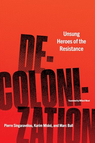 cover image Decolonization: Unsung Heroes of the Resistance