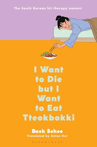 cover image I Want to Die but I Want to Eat Tteokbokki: A Memoir