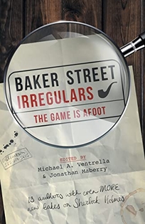 Baker Street Irregulars: The Game Is Afoot