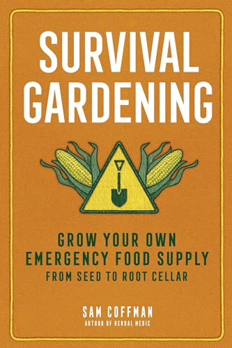 cover image Survival Gardening: Grow Your Own Emergency Food Supply, from Seed to Root Cellar