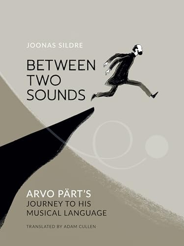 cover image Between Two Sounds: Arvo Pärt’s Journey to His Musical Language