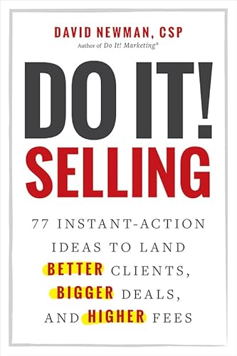 cover image Do It! Selling: 77 Instant-Action Ideas to Land Better Clients, Bigger Deals, and Higher Fees