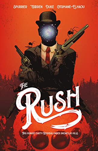 cover image The Rush: This Hungry Earth Reddens Under Snowclad Hills