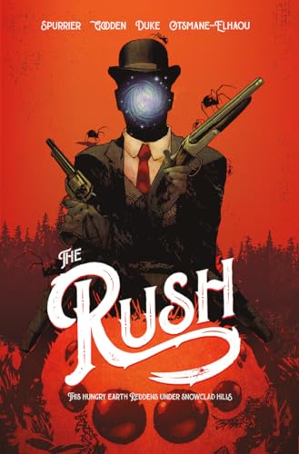 cover image The Rush: This Hungry Earth Reddens Under Snowclad Hills