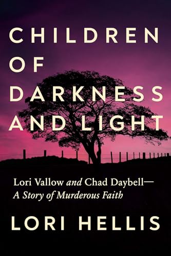 cover image Children of Darkness and Light: Lori Vallow, Chad Daybell, and the Story of a Murderous Faith