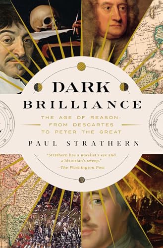 cover image Dark Brilliance: The Age of Reason, from Descartes to Peter the Great