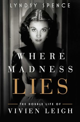 cover image Where Madness Lies: The Double Life of Vivien Leigh