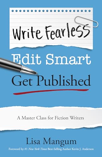 cover image Write Fearless. Edit Smart. Get Published: A Master Class for Fiction Writers