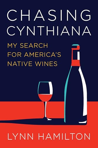 cover image Chasing Cynthiana: My Search for America’s Native Wines 