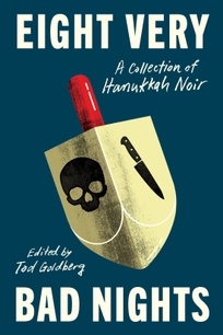 Eight Very Bad Nights: A Collection of Hanukkah Noir