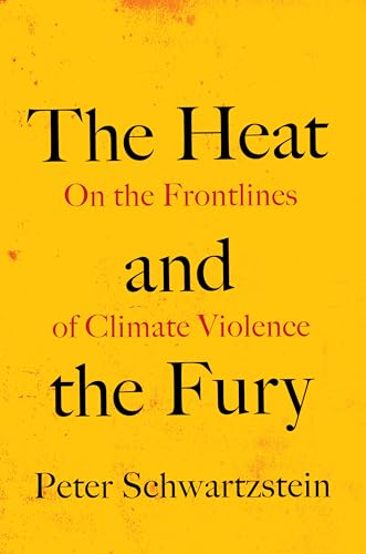 cover image The Heat and the Fury: On the Frontlines of Climate Violence