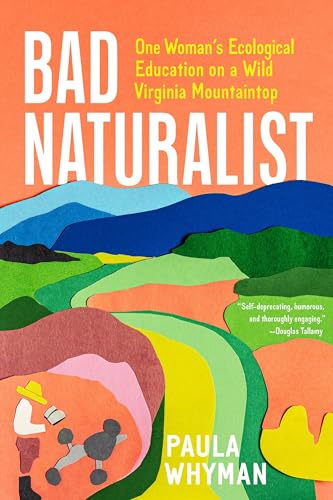 cover image Bad Naturalist: One Woman’s Ecological Education on a Wild Virginia Mountaintop