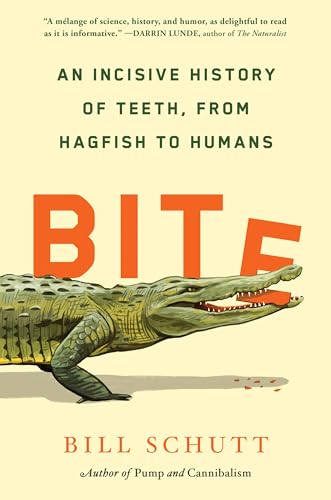 cover image Bite: An Incisive History of Teeth from Hagfish to Humans