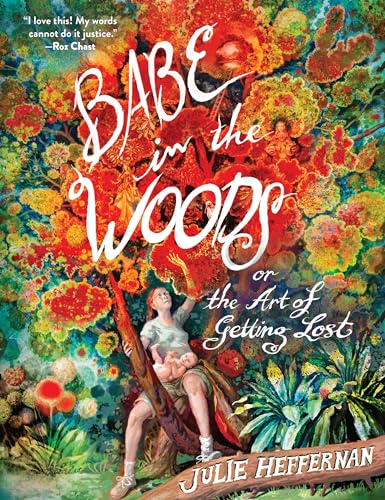 cover image Babe in the Woods: or, the Art of Getting Lost