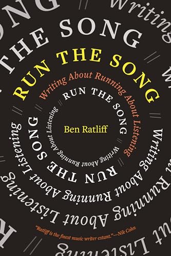 cover image Run the Song: Writing About Running About Listening