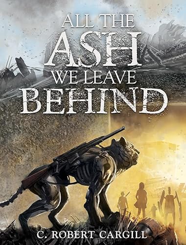 cover image All the Ash We Leave Behind
