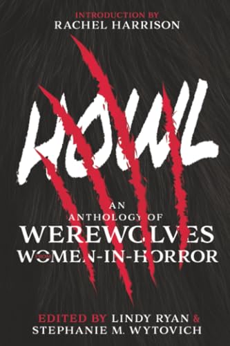 cover image Howl: An Anthology of Werewolves from Women-in-Horror