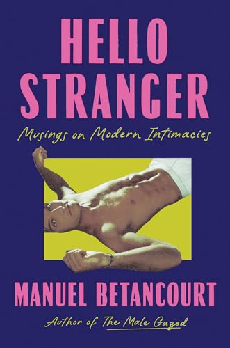 cover image Hello Stranger: Musings on Modern Intimacies