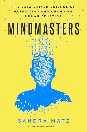 cover image Mindmasters: The Data-Driven Science of Predicting and Changing Human Behavior