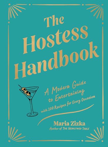 cover image The Hostess Handbook: A Modern Guide to Entertaining with 100 Recipes for Every Occasion