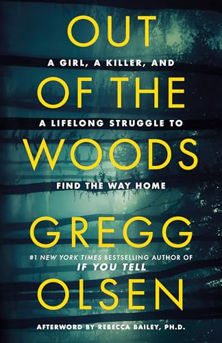 cover image Out of the Woods: A Girl, a Killer and a Lifelong Struggle to Find the Way Home