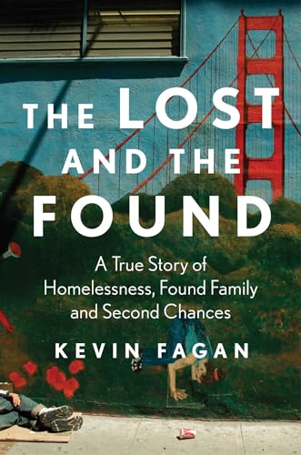 cover image The Lost and the Found: A True Story of Homelessness, Found Family, and Second Chances